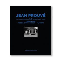 [予約受付中] JEAN PROUVÉ ADAPTATION ROGERS STIRK HARBOUR + P. 6x6 DEMOUNTABLE HOUSE, 1944-2015 – VOL.6